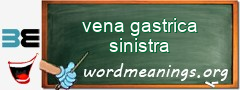 WordMeaning blackboard for vena gastrica sinistra